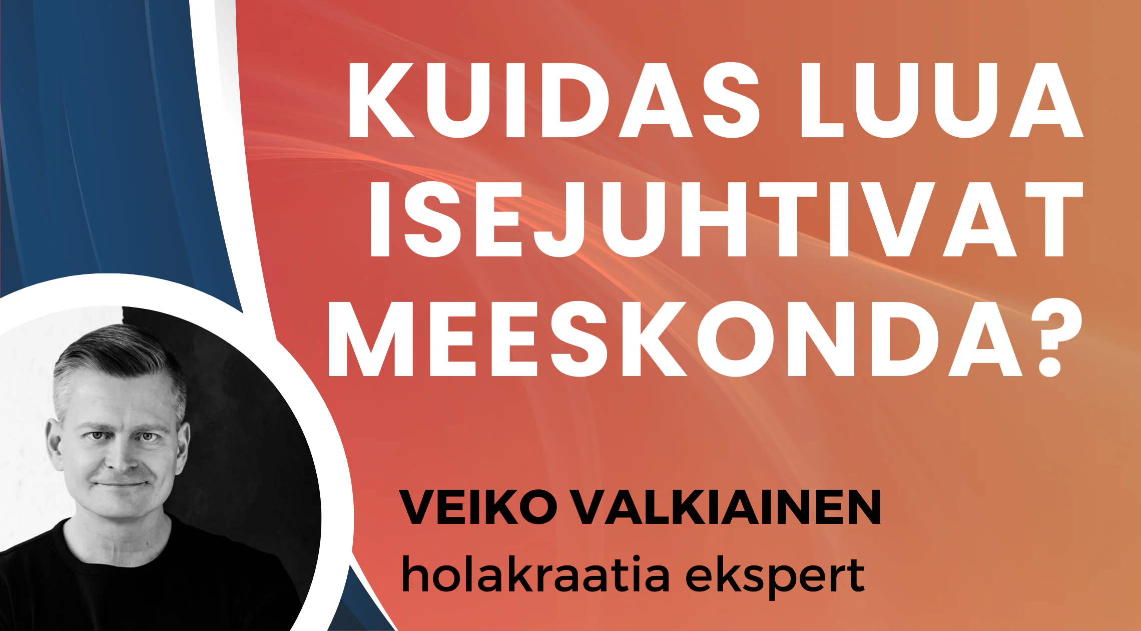 Videokursuse „Kuidas luua meeskond, mis juhib ja vastutab ise?“ kaas